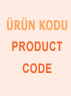 Ürün Kodu - Product Code