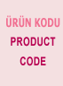 Ürün Kodu - Product Code