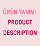 Ürün Tanımı - Product Description